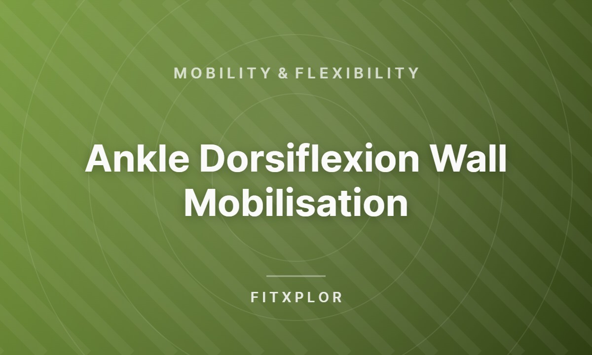 Ankle Dorsiflexion Wall Mobilisation