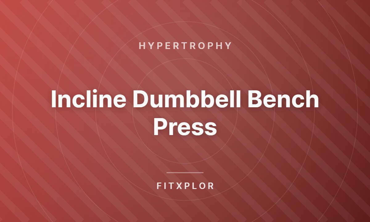 Incline Dumbbell Bench Press