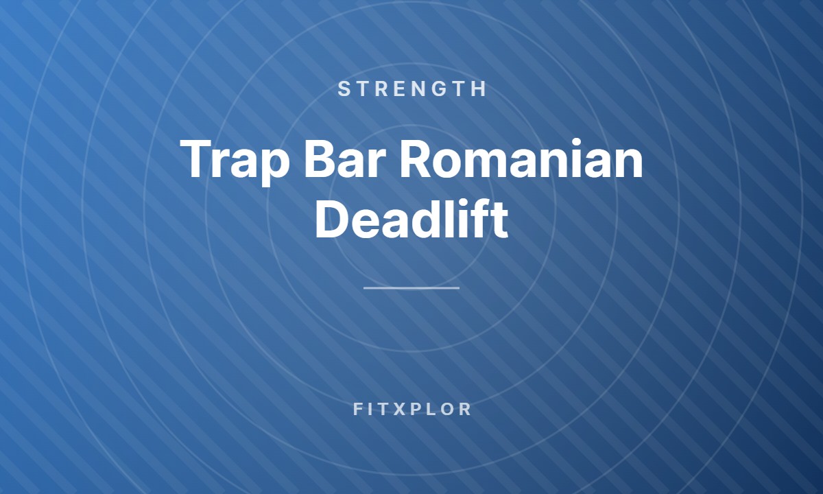 Trap Bar Romanian Deadlift