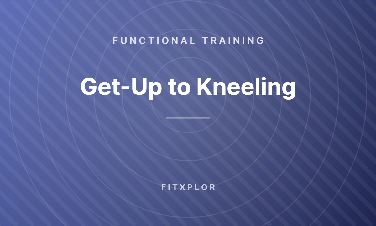 Get-Up to Kneeling