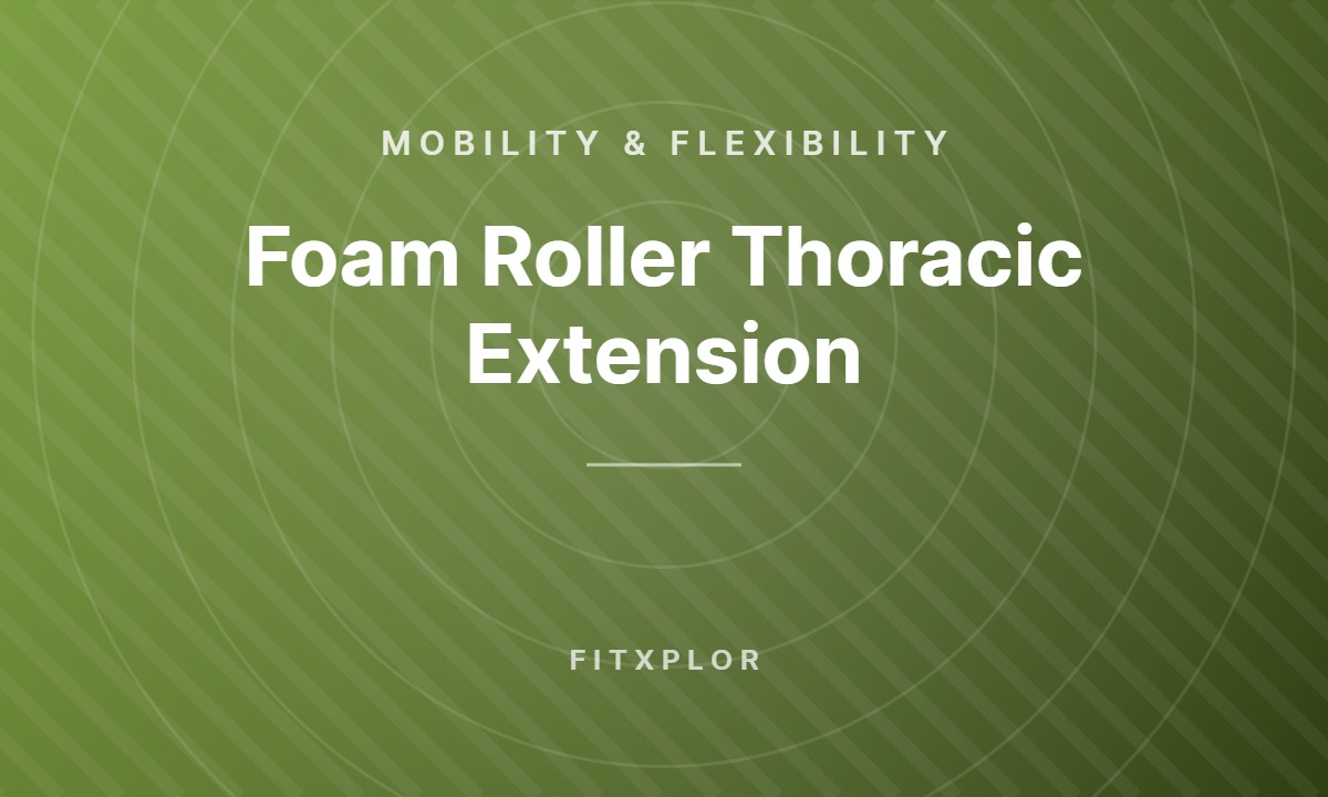 Foam Roller Thoracic Extension