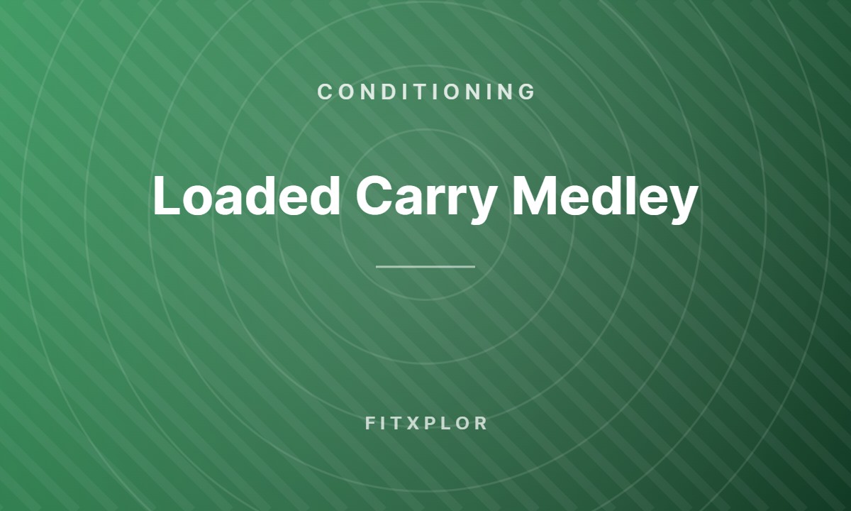 Loaded Carry Medley