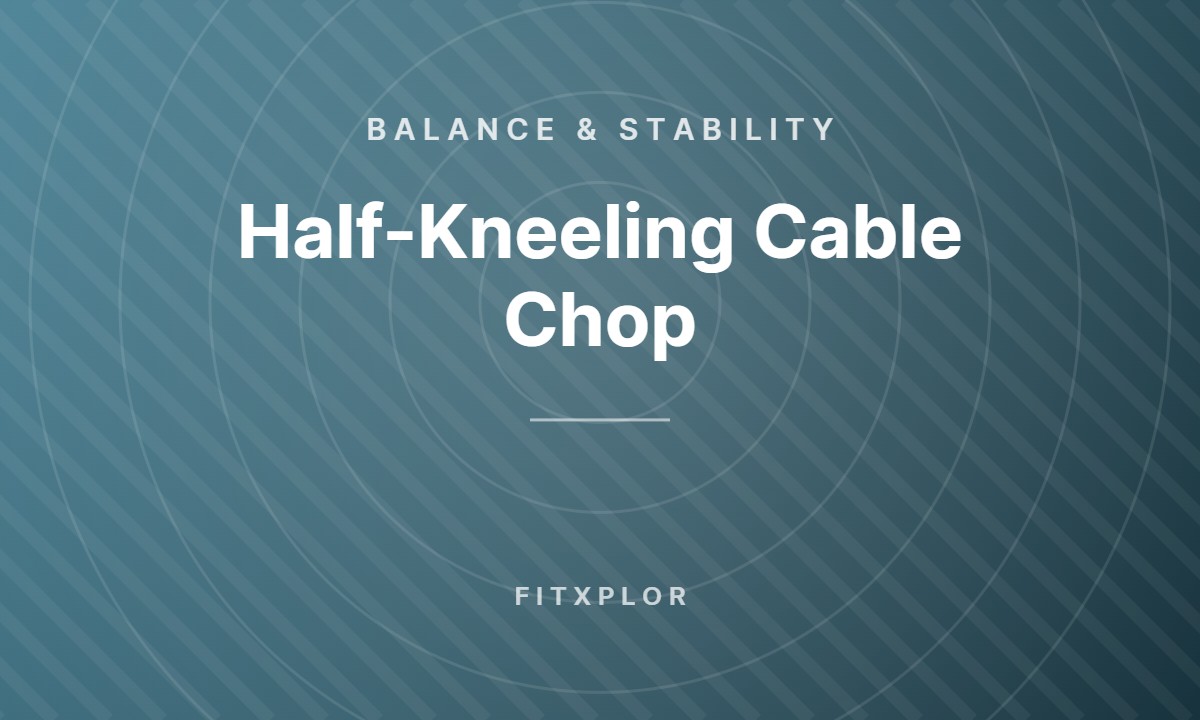 Half-Kneeling Cable Chop