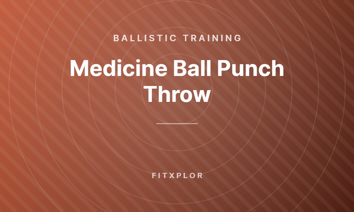 Medicine Ball Punch Throw