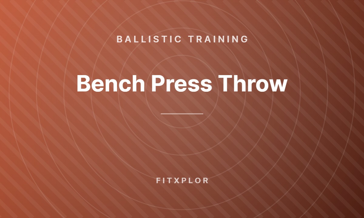 Bench Press Throw