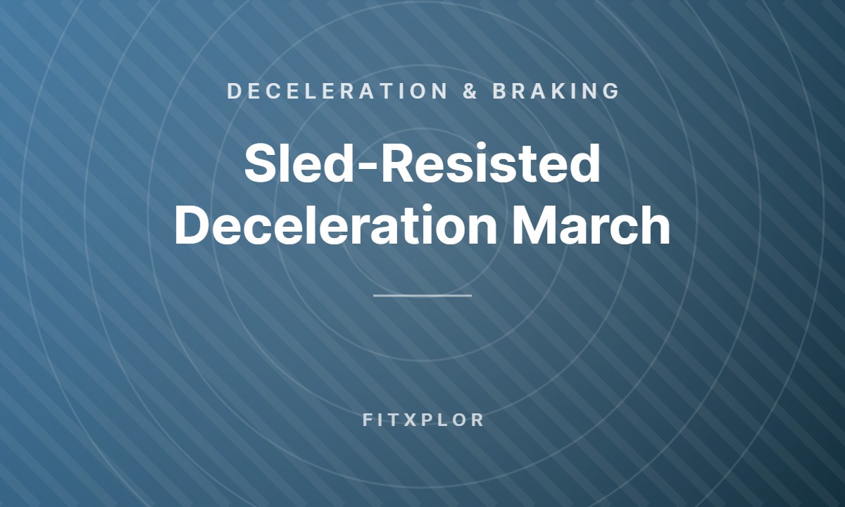 Sled-Resisted Deceleration March