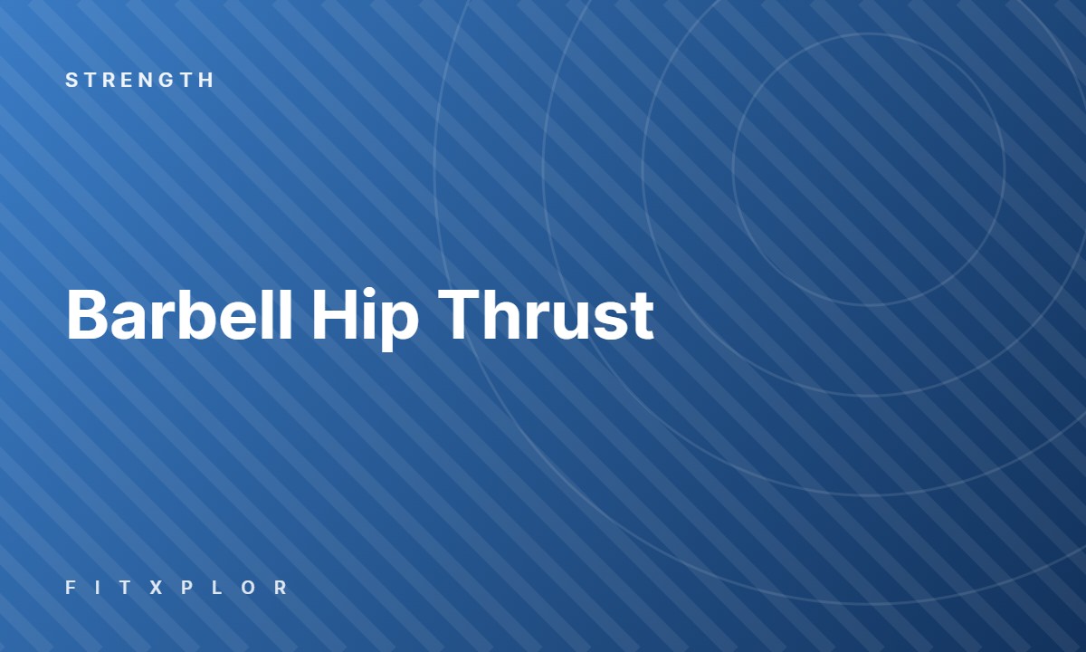 Barbell Hip Thrust