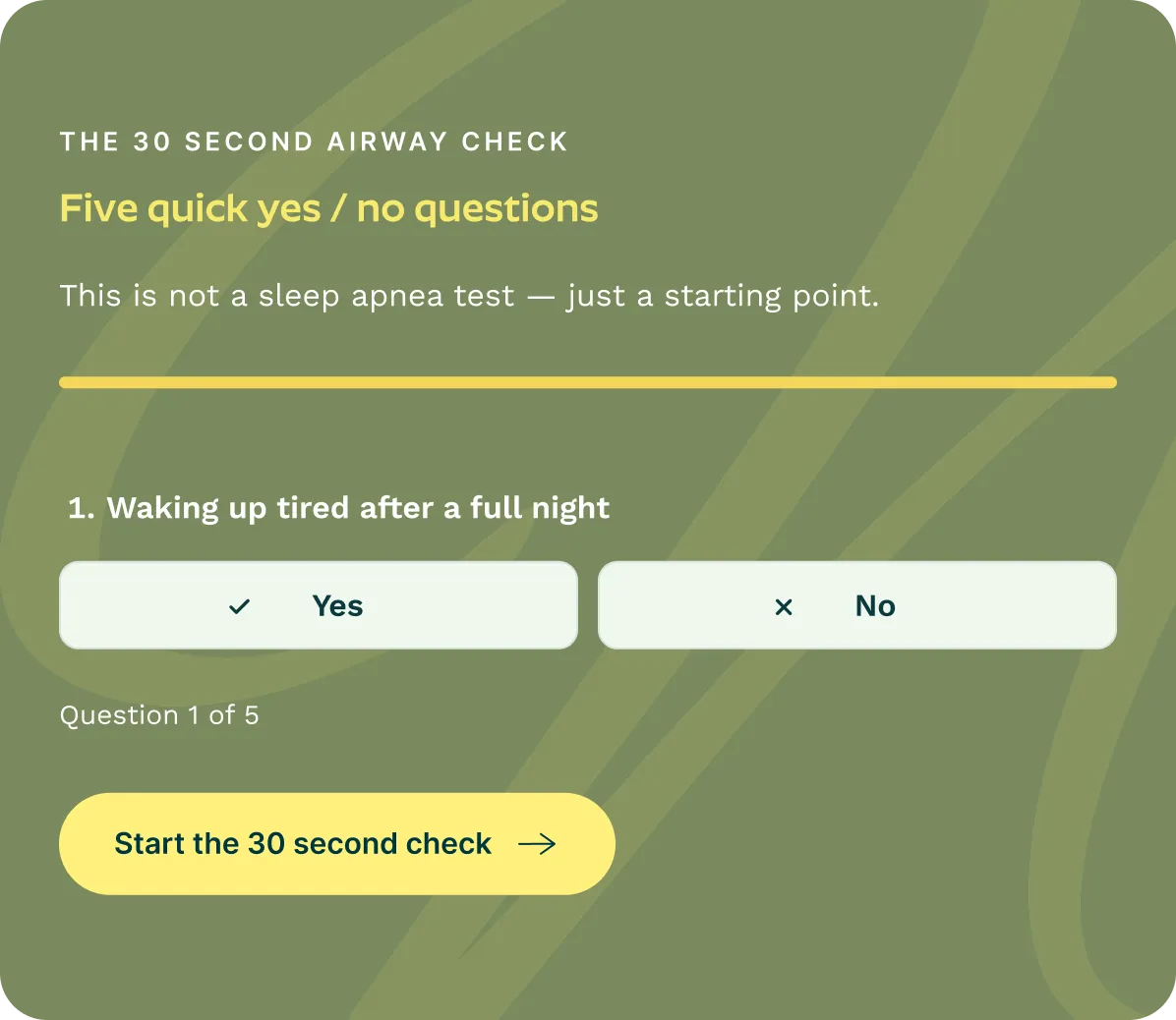 Interface for a 30 second airway check with five quick yes/no questions, showing question 1: 'Waking up tired after a full night' with Yes and No options and a yellow button labeled 'Start the 30 second check' on a green background.