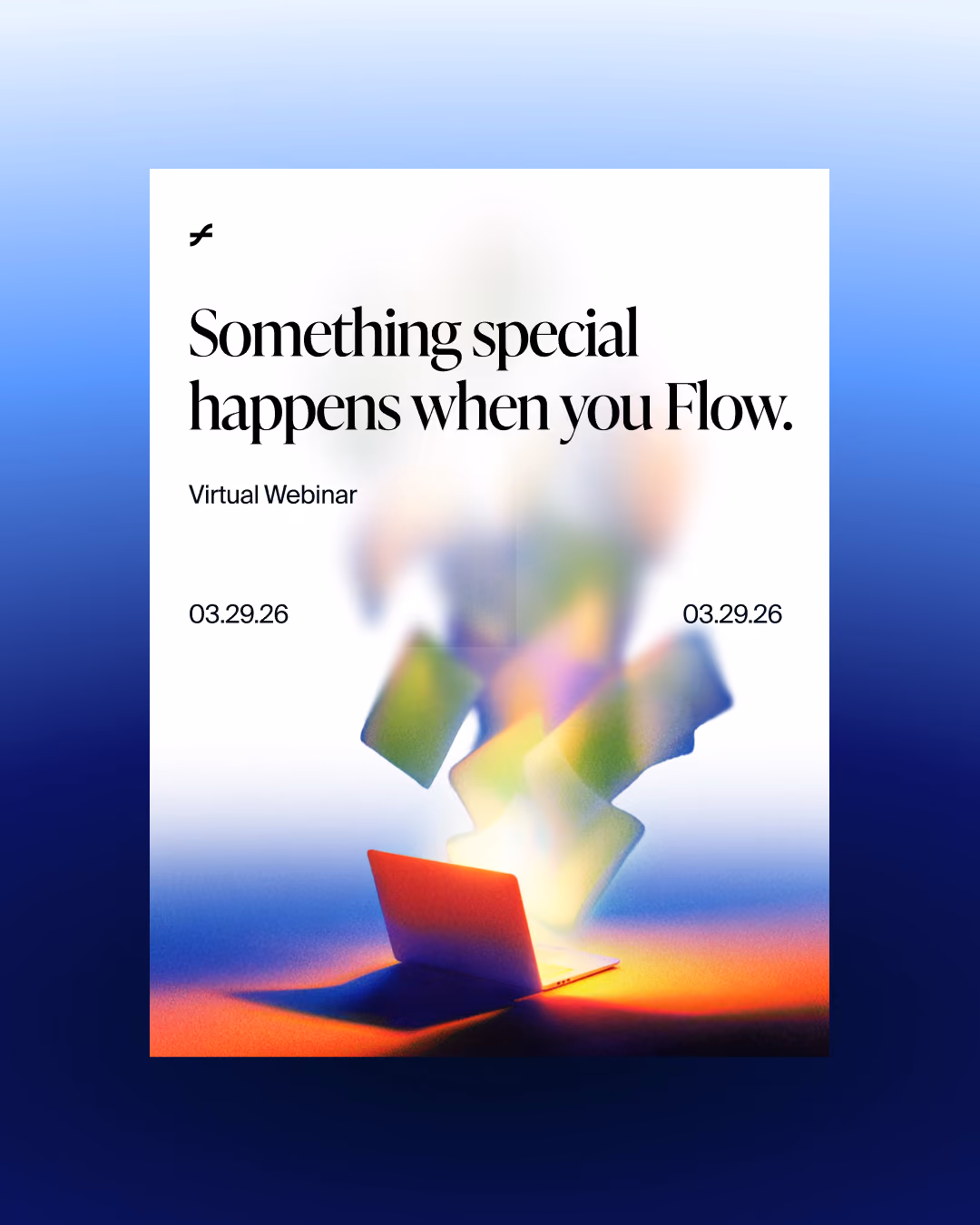 Virtual webinar poster titled 'Something special happens when you Flow' with glowing laptop and floating shapes.