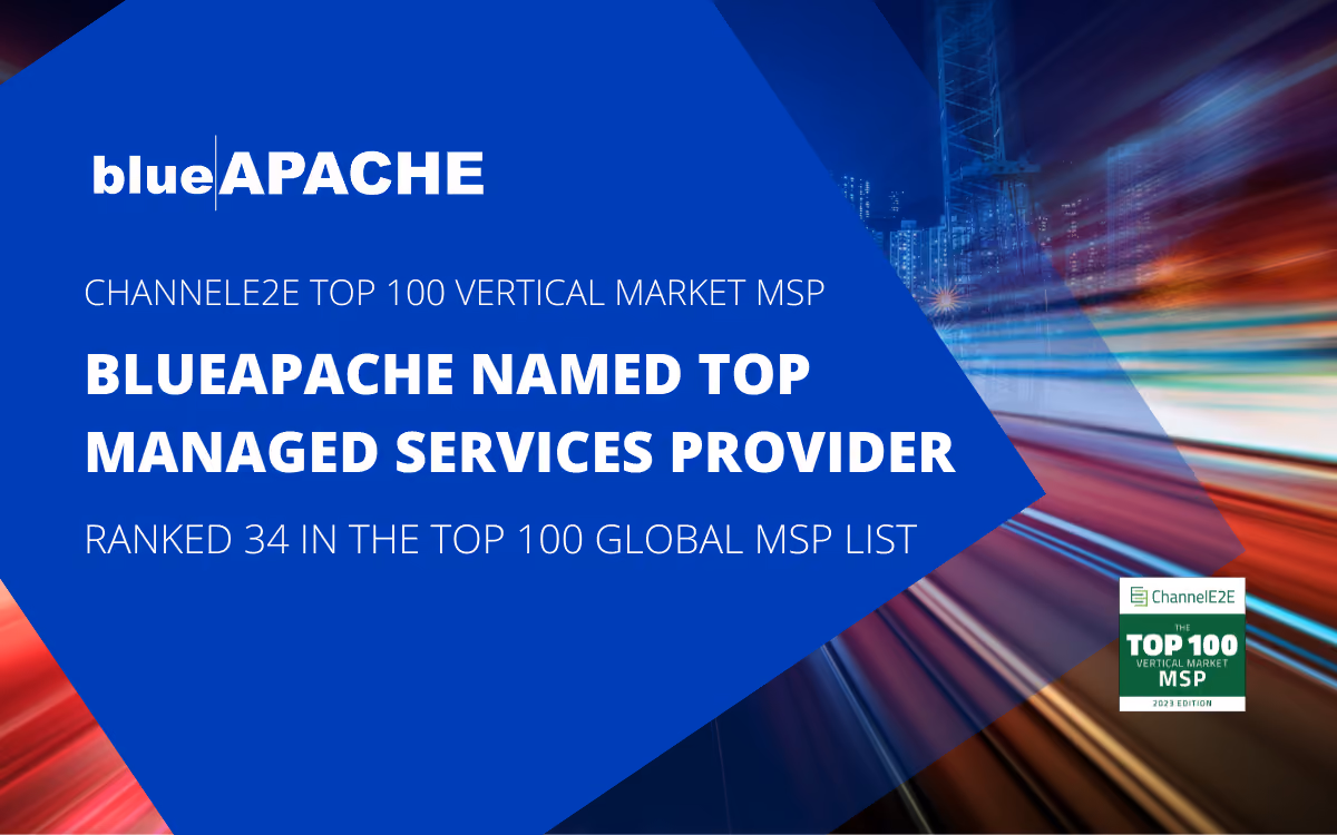 blueAPACHE Named in ChannelE2E 2023 List of Top 100 Vertical Market MSPs