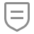 Gray shield icon with three horizontal lines near the top.
