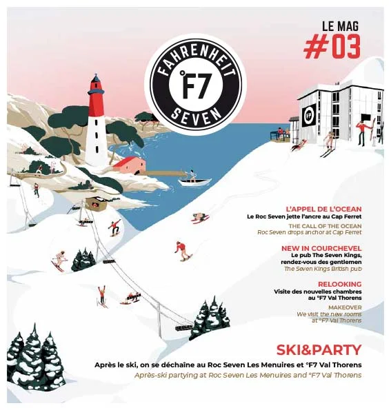 Illustration d'une station de ski avec télésiège et skieurs sous un ciel rose au crépuscule, avec un phare rouge et blanc au bord de l'eau et un bâtiment marqué F7 sur une colline enneigée. Texte annonce le magazine Fahrenheit Seven #03, avec titres en français et anglais sur l'appel de l'océan au Cap Ferret, un pub à Courchevel, un relooking des chambres à F7 Val Thorens, et une invitation à faire la fête après le ski aux stations Roc Seven Les Menuires et F7 Val Thorens.