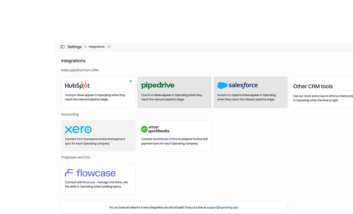 Operating connect the rest of your stack — Operating is built to fit into the tools you already run. Off-the-shelf connectors cover common CRMs; the REST API covers everything else — push data