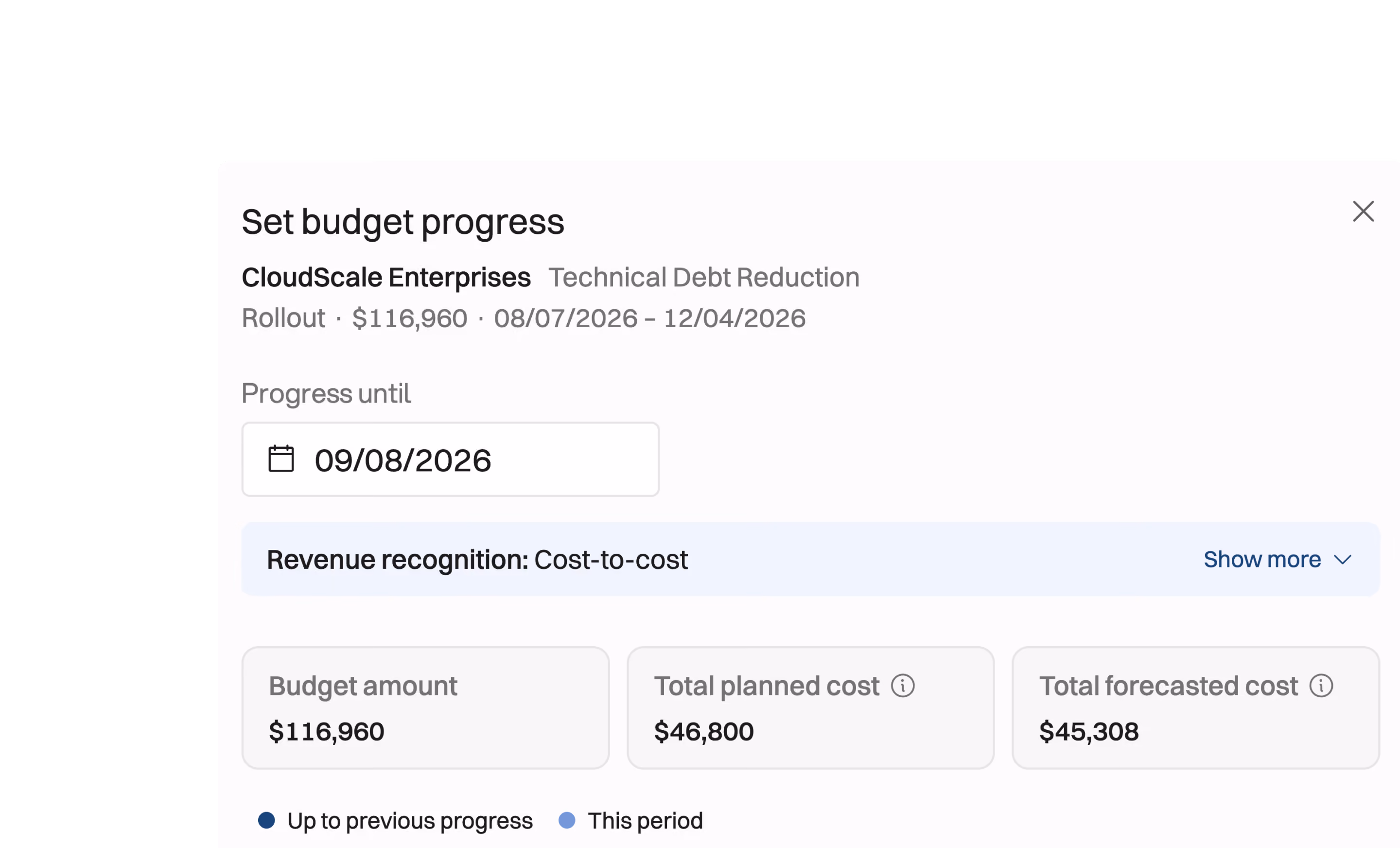 Budget progress settings for CloudScale Enterprises on Technical Debt Reduction Rollout from 08/07/2026 to 12/04/2026 with a progress date of 09/08/2026. Revenue recognition is set to Cost-to-cost. Budget amount is $116,960, total planned cost is $46,800, and total forecasted cost is $45,308. A legend shows dark blue for previous progress and light blue for this period.