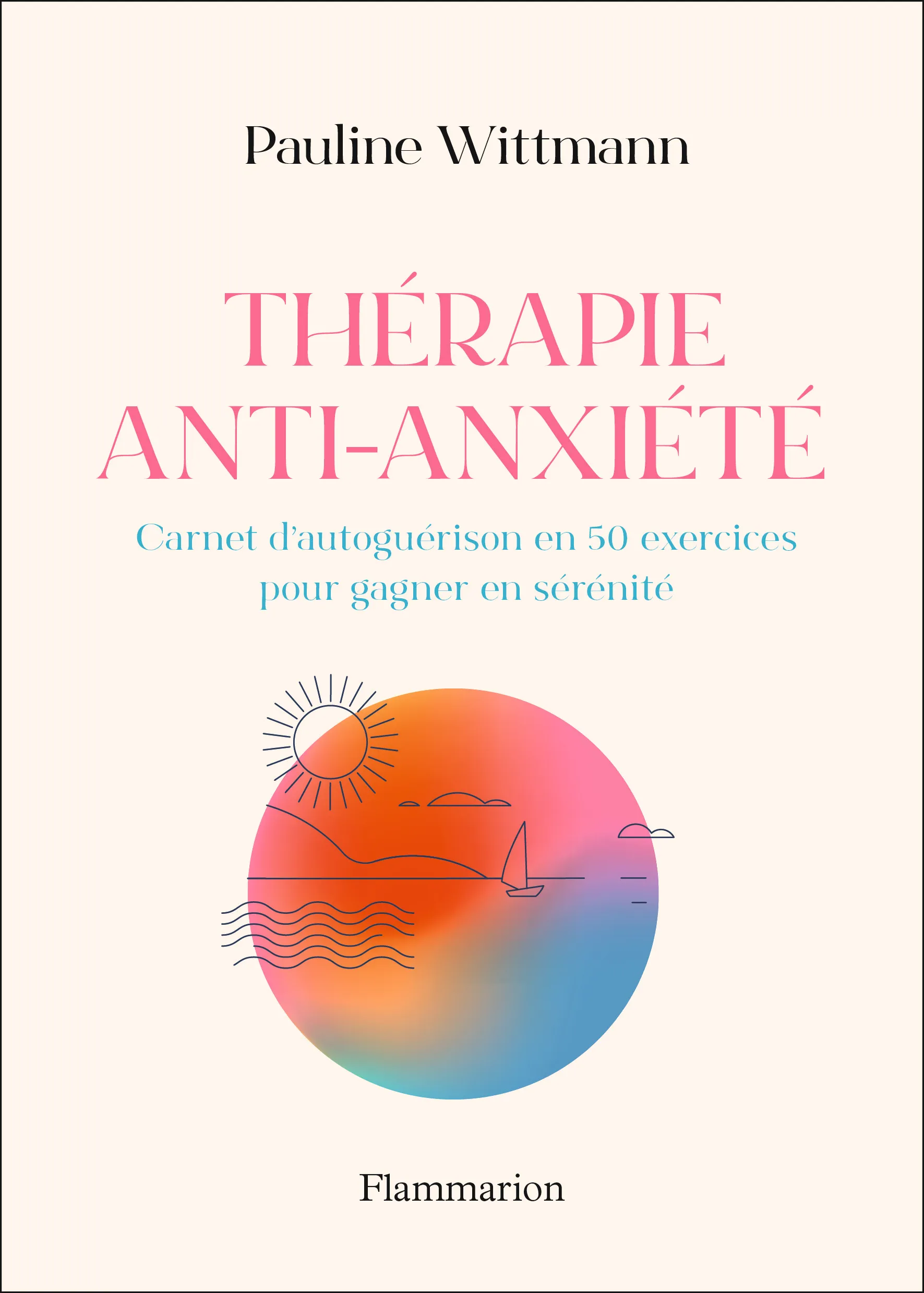 Couverture du livre Thérapie anti-anxiété de Pauline Wittmann, éditions Flammarion