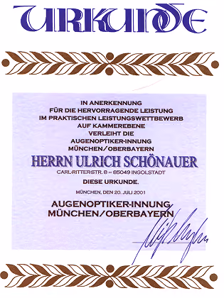 Urkunde für hervorragende Leistung im Wettbewerb der Augenoptiker-Innung München/Oberbayern, Juli 2001.