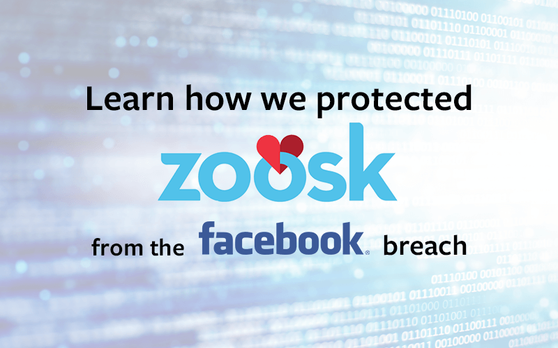 Learn how we protected Zoosk from the Facebook breach