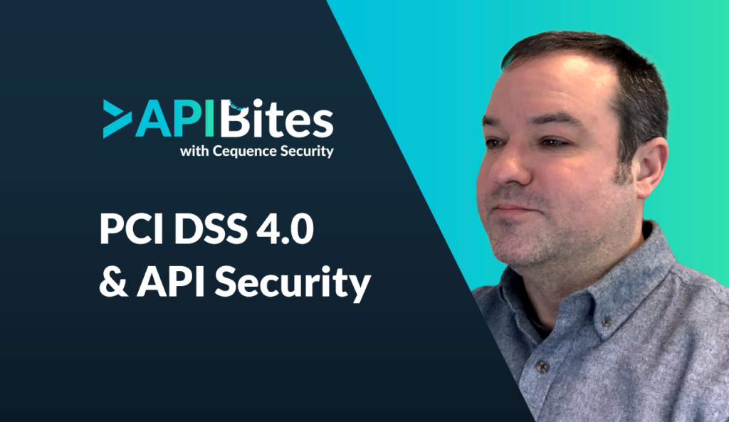 API Bites Episode PCIDSS 4.0 & API Security thumbnail