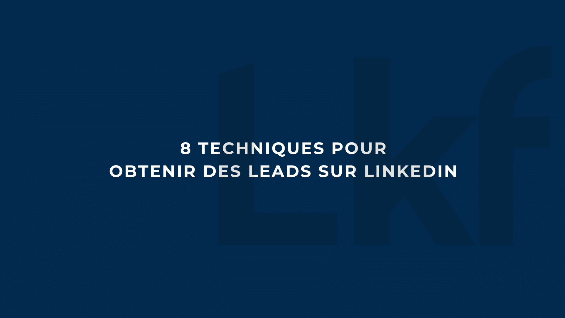 attirer leads sur linkedin