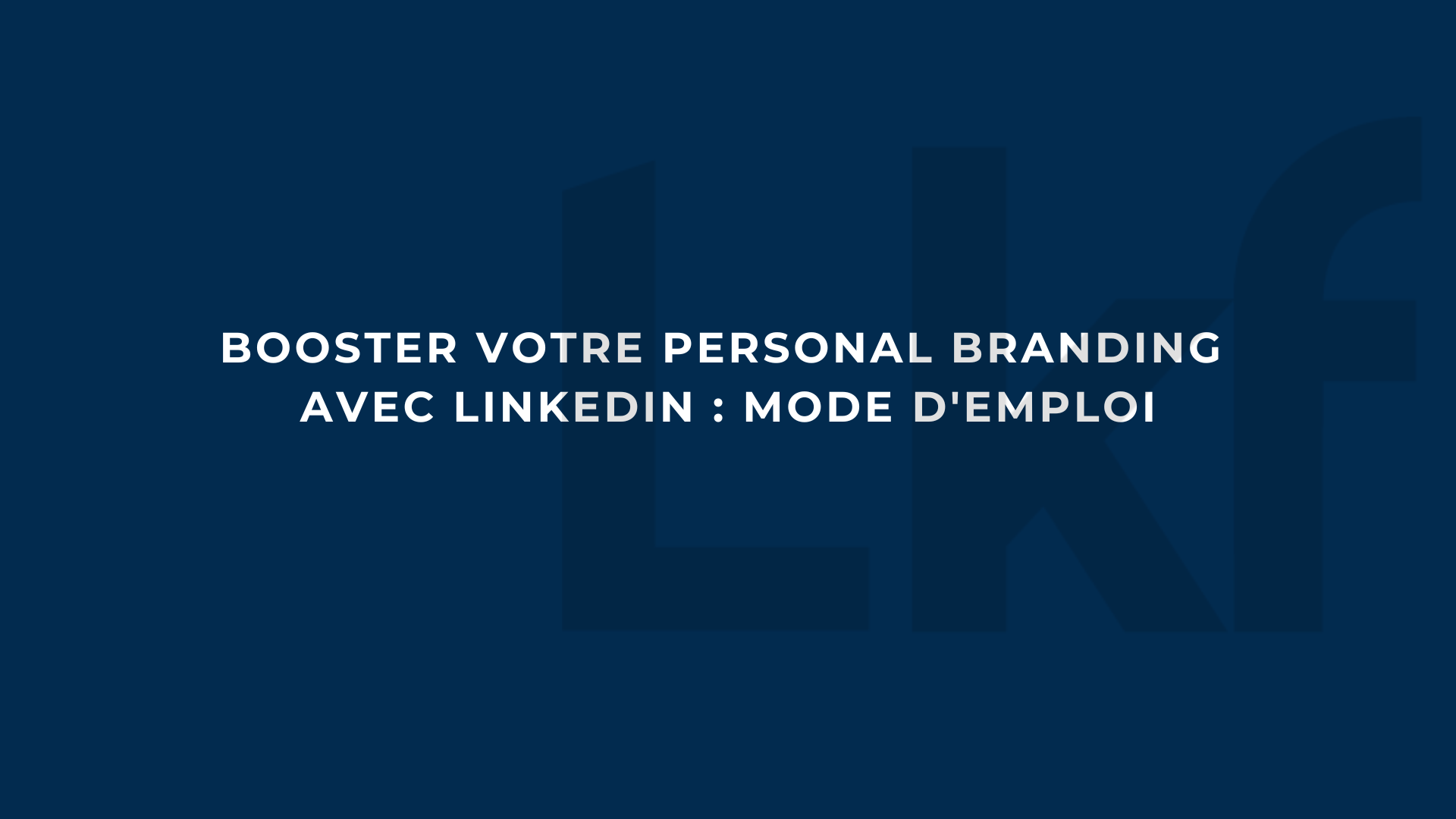 booster son personal branding avec linkedin