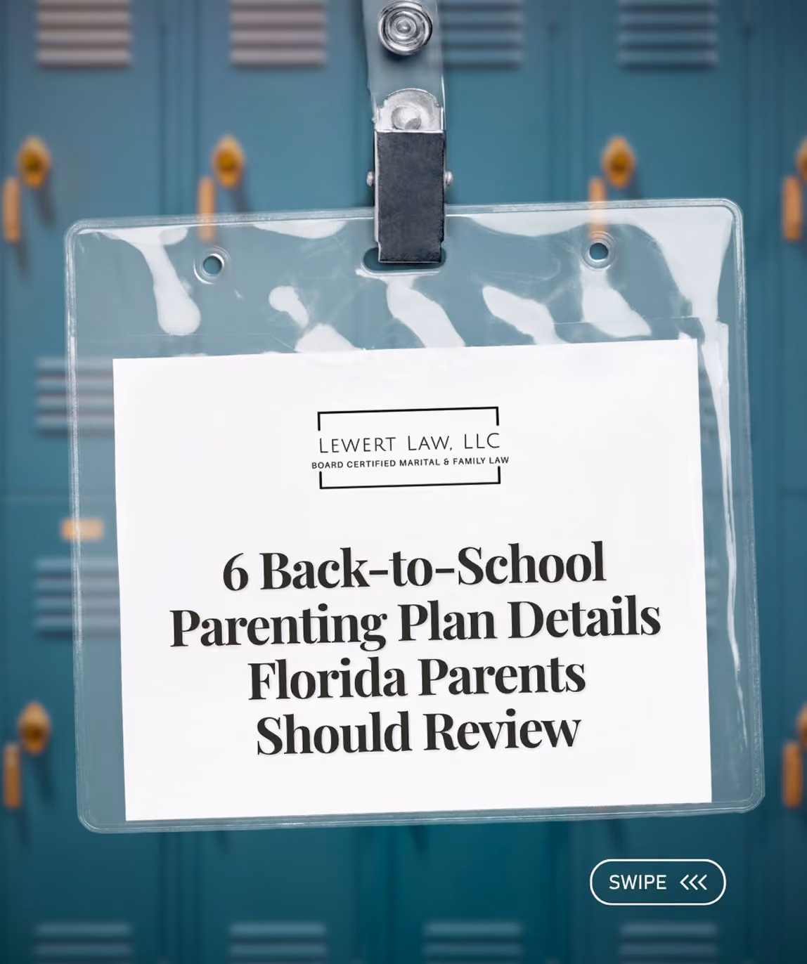 A clear badge holder clipped to a lanyard in front of blue lockers, holding a white card with text from Lewert Law, LLC about six back-to-school parenting plan details Florida parents should review.
