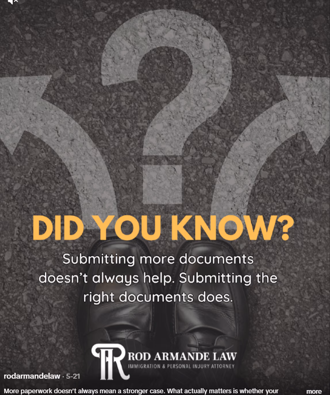 View looking down on black formal shoes standing on pavement with three large translucent arrows pointing left, straight, and right above. Text reads: 'Did you know? Submitting more documents doesn't always help. Submitting the right documents does.' Below is the Rod Armande Law logo with 'Immigration & Personal Injury Attorney.'