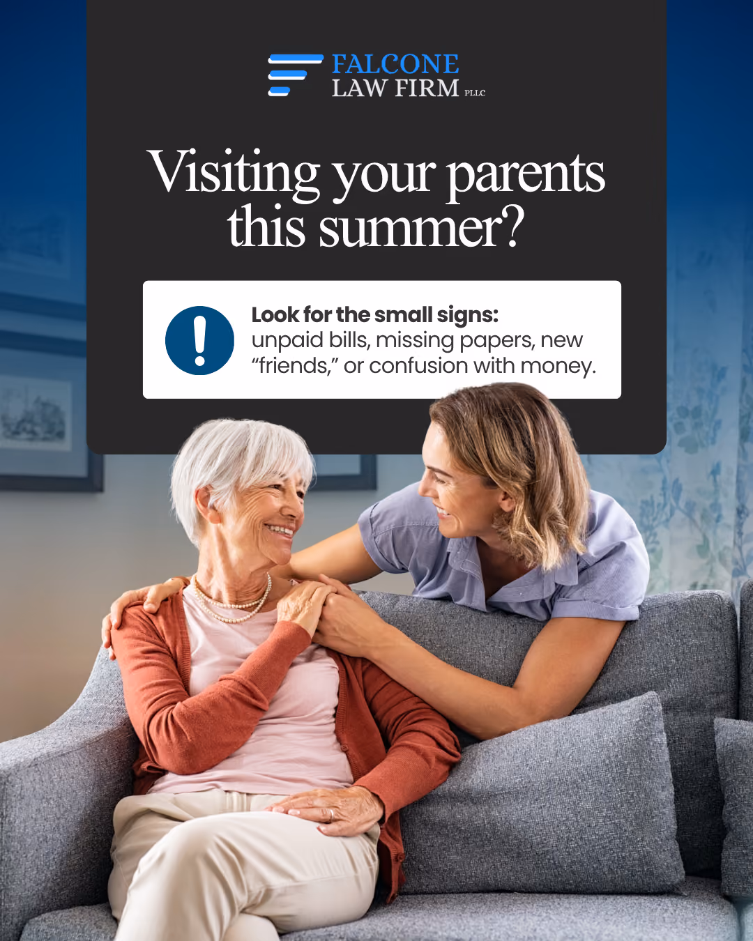 Advertisement for Falcone Law Firm showing an elderly woman sitting on a gray couch with a younger woman smiling and holding her shoulder, with text advising to watch for signs of elder financial abuse such as unpaid bills, missing papers, new friends, or confusion with money.