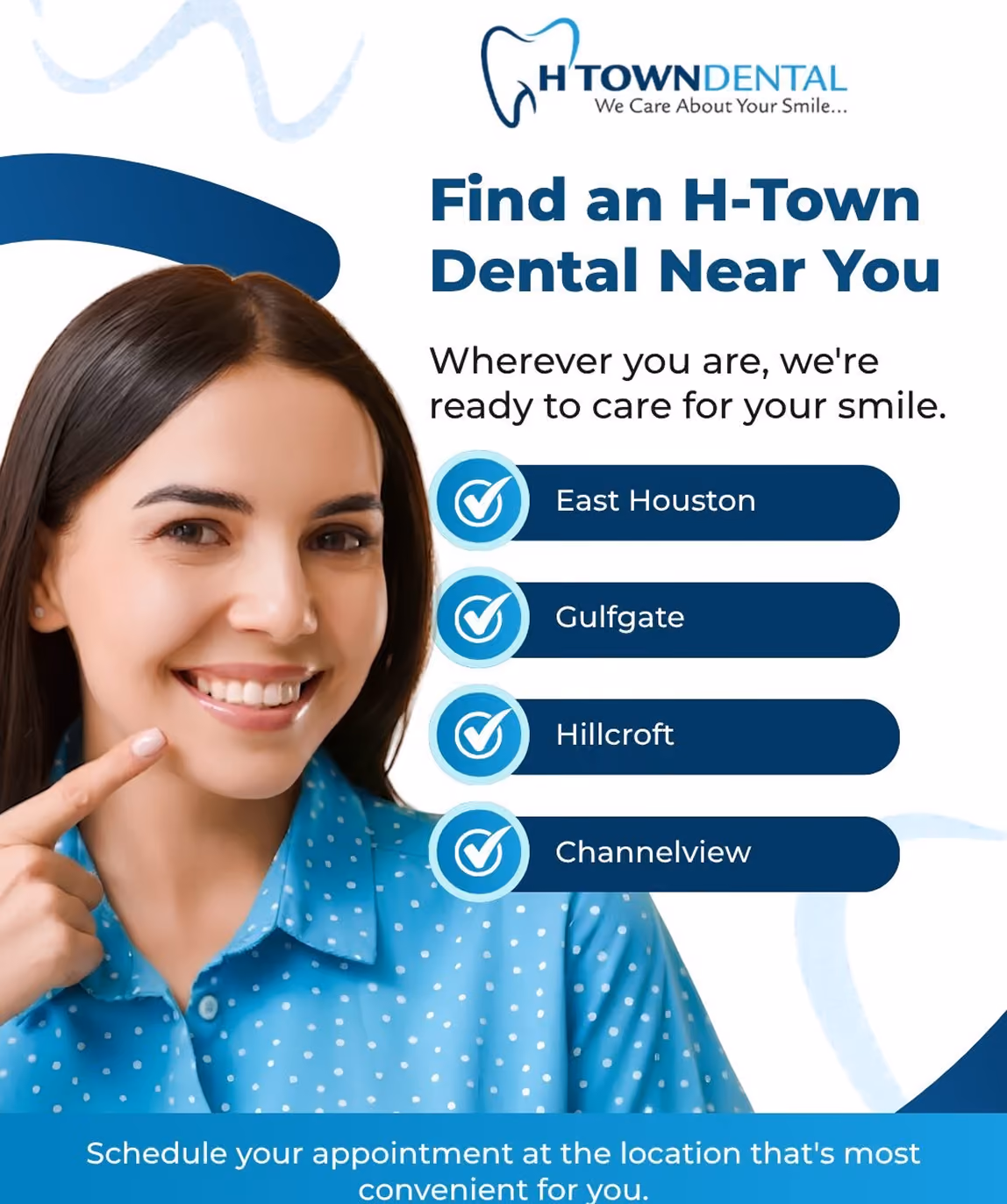 Smiling woman pointing to her teeth next to H-Town Dental logo and text listing locations: East Houston, Gulfgate, Hillcroft, Channelview, with a message to schedule an appointment at the most convenient location.
