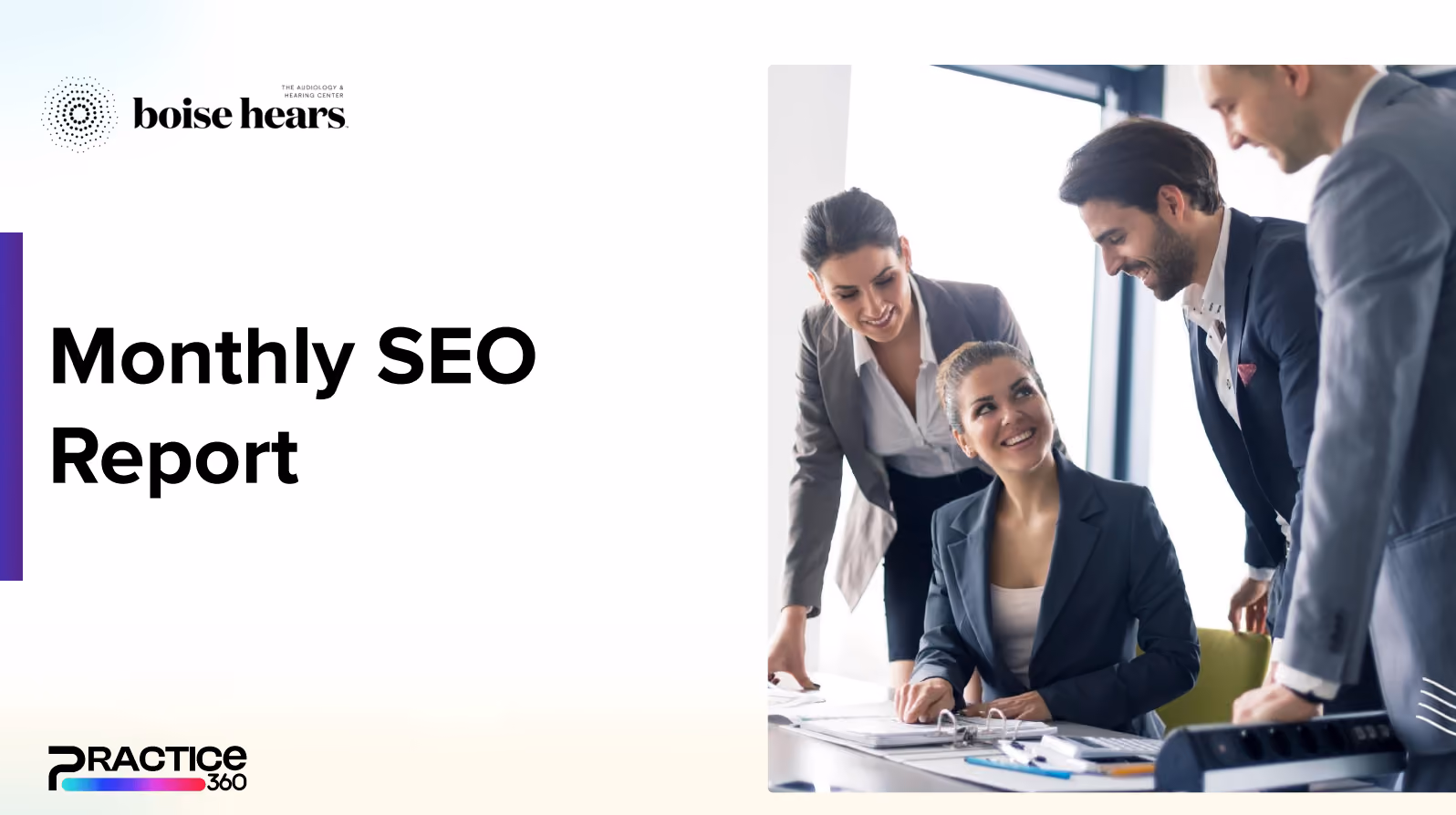 Page titled Monthly SEO Report with Boise Hears logo and Practice 360 logo, showing a group of four business professionals in formal attire, three standing and one seated, smiling and discussing documents at a desk in a bright office.