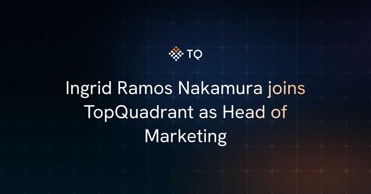 Ingrid Ramos Nakamura joins TopQuadrant as Head of Marketing