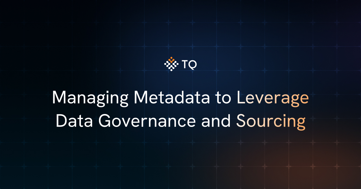Managing Metadata to Leverage Data Governance and Sourcing