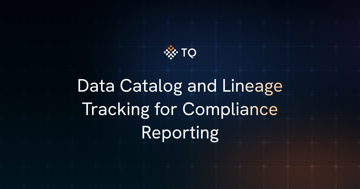 Data Catalog and Lineage Tracking for Compliance Reporting