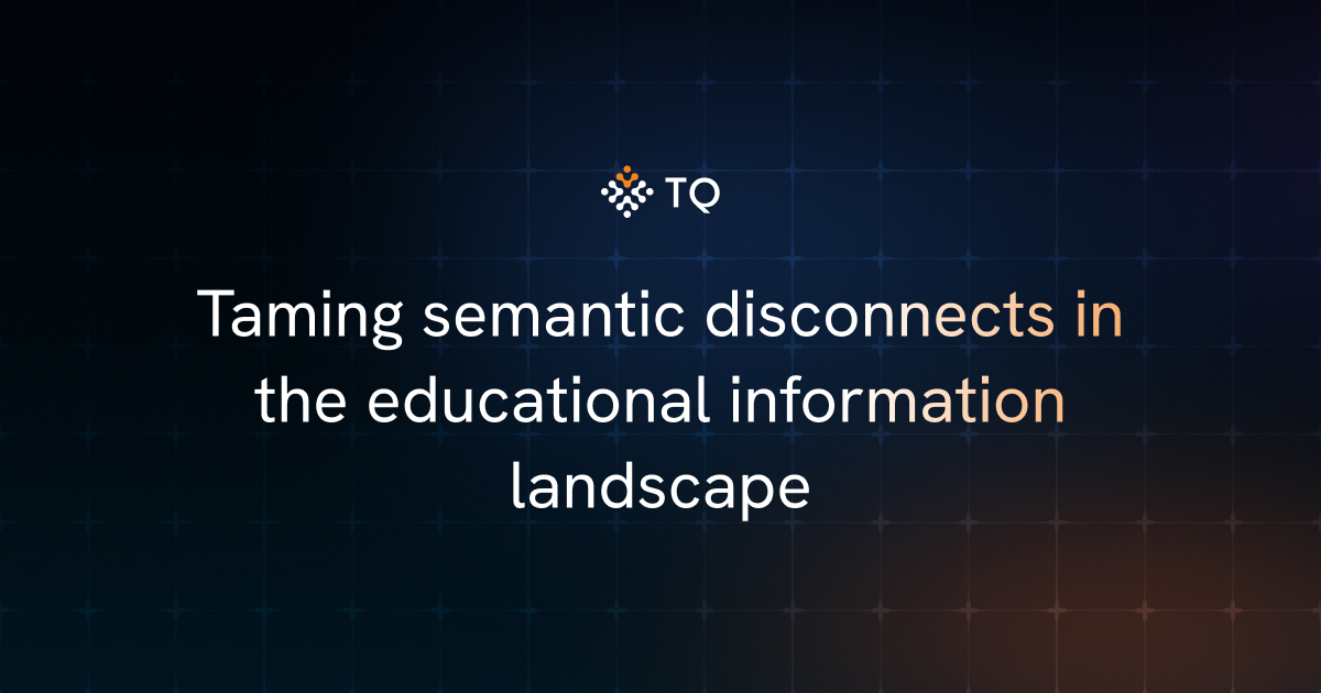 Taming semantic disconnects in the educational information landscape