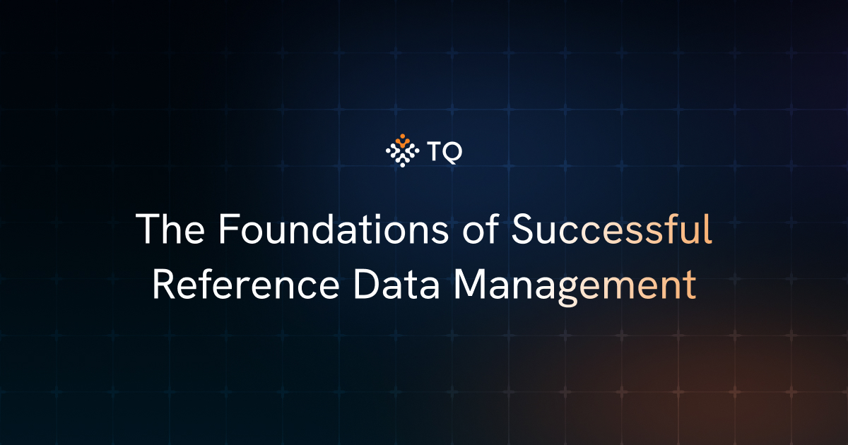 The Foundations of Successful Reference Data Management