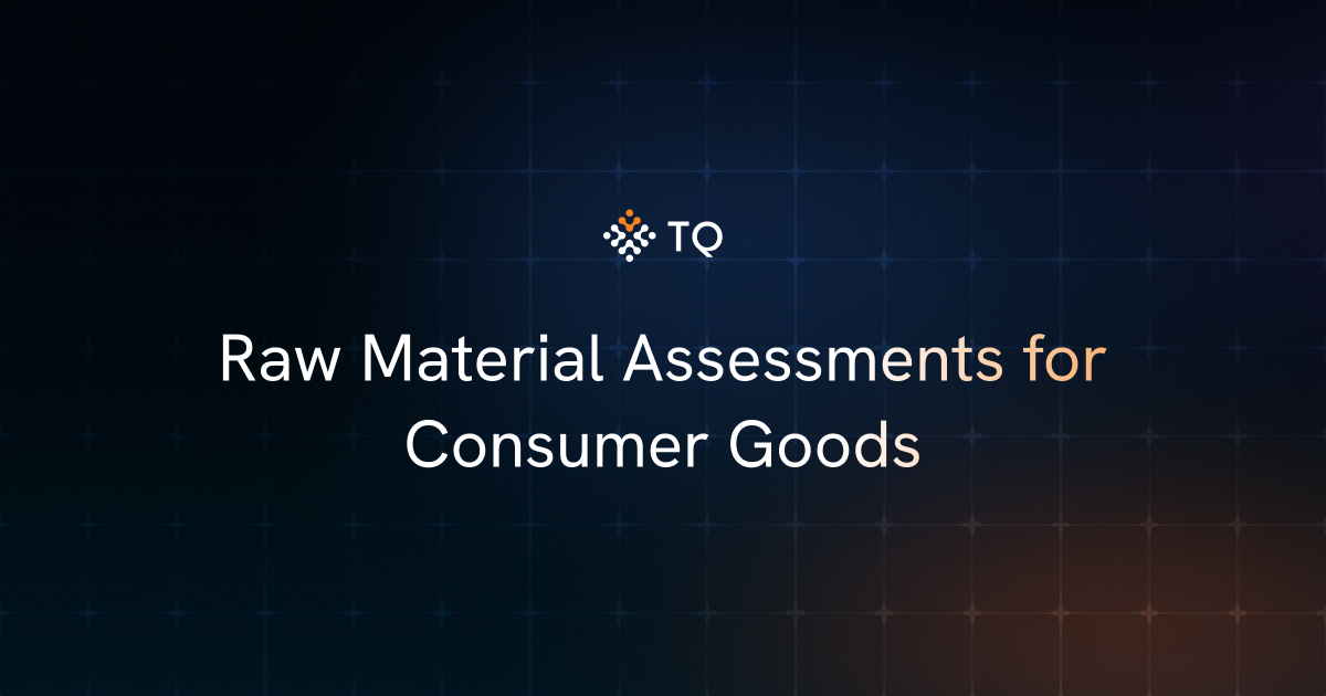 Raw Material Assessments for Consumer Goods