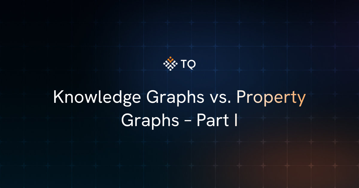 Knowledge Graphs vs. Property Graphs – Part I
