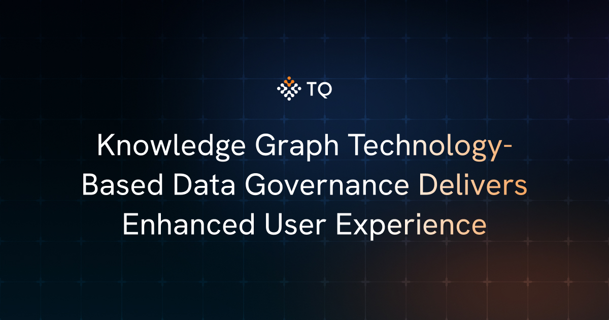 Knowledge Graph Technology-Based Data Governance Delivers Enhanced User Experience