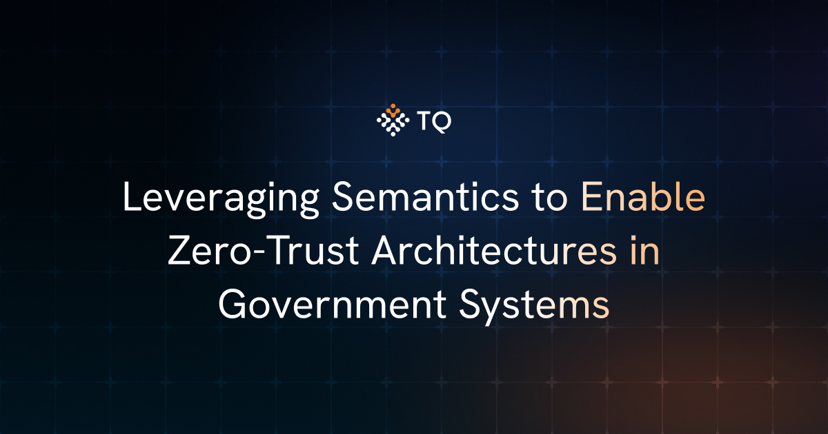 Leveraging Semantics to Enable Zero-Trust Architectures in Government Systems
