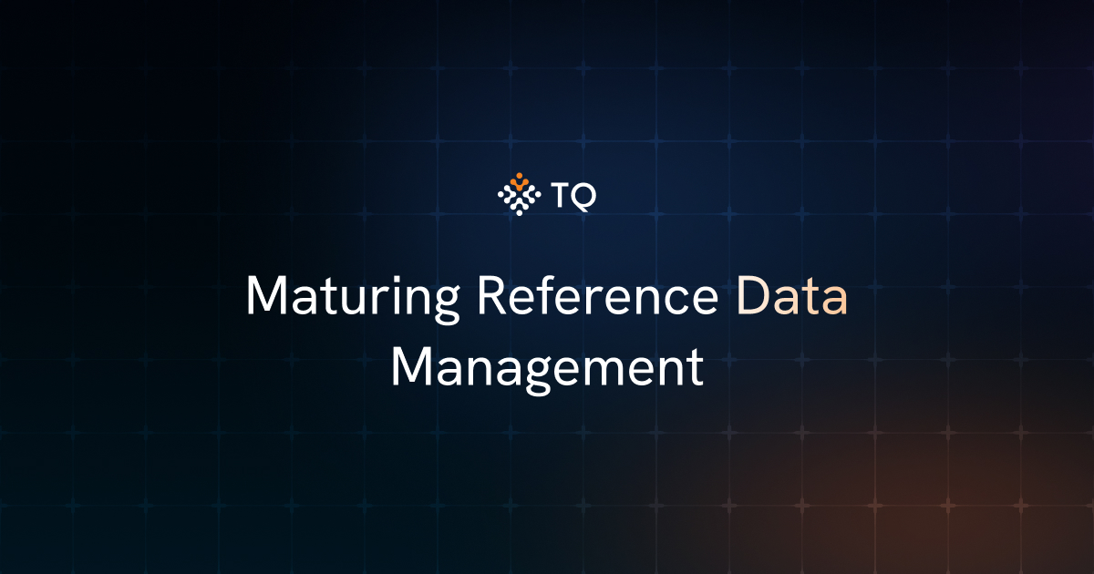 Maturing Reference Data Management