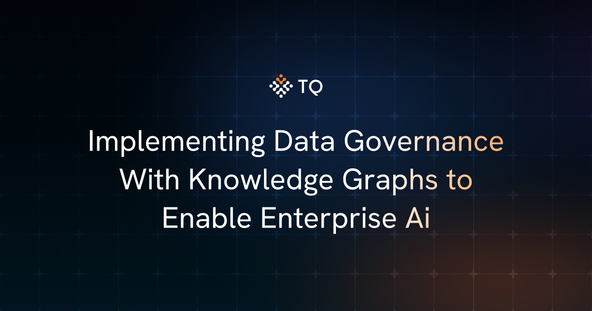 Implementing Data Governance With Knowledge Graphs to Enable Enterprise Ai