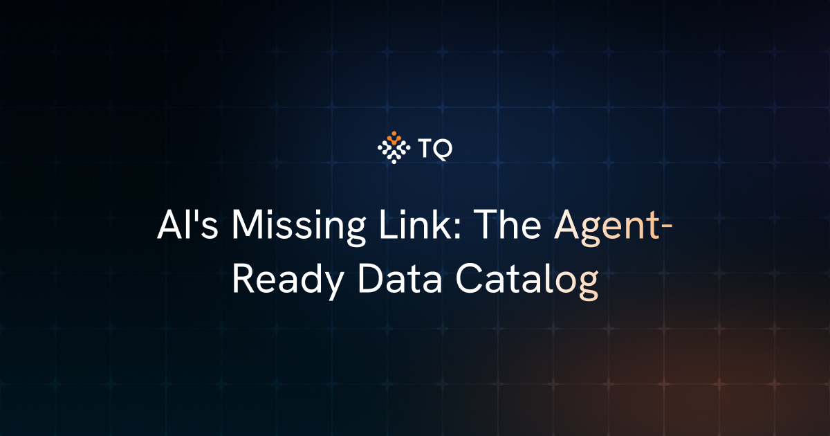 AI’s Missing Link: The Agent-Ready Data Catalog