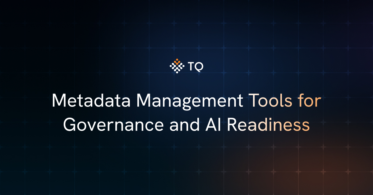 Metadata Management Tools for Governance and AI Readiness