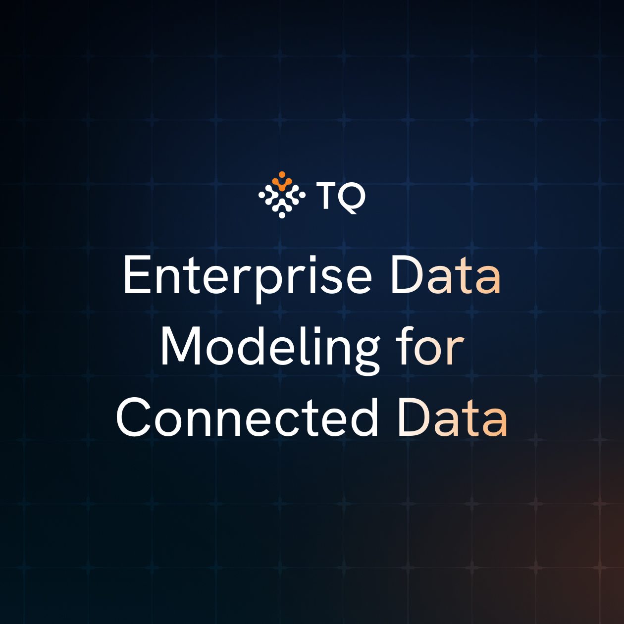Enterprise Data Modeling for Connected Data