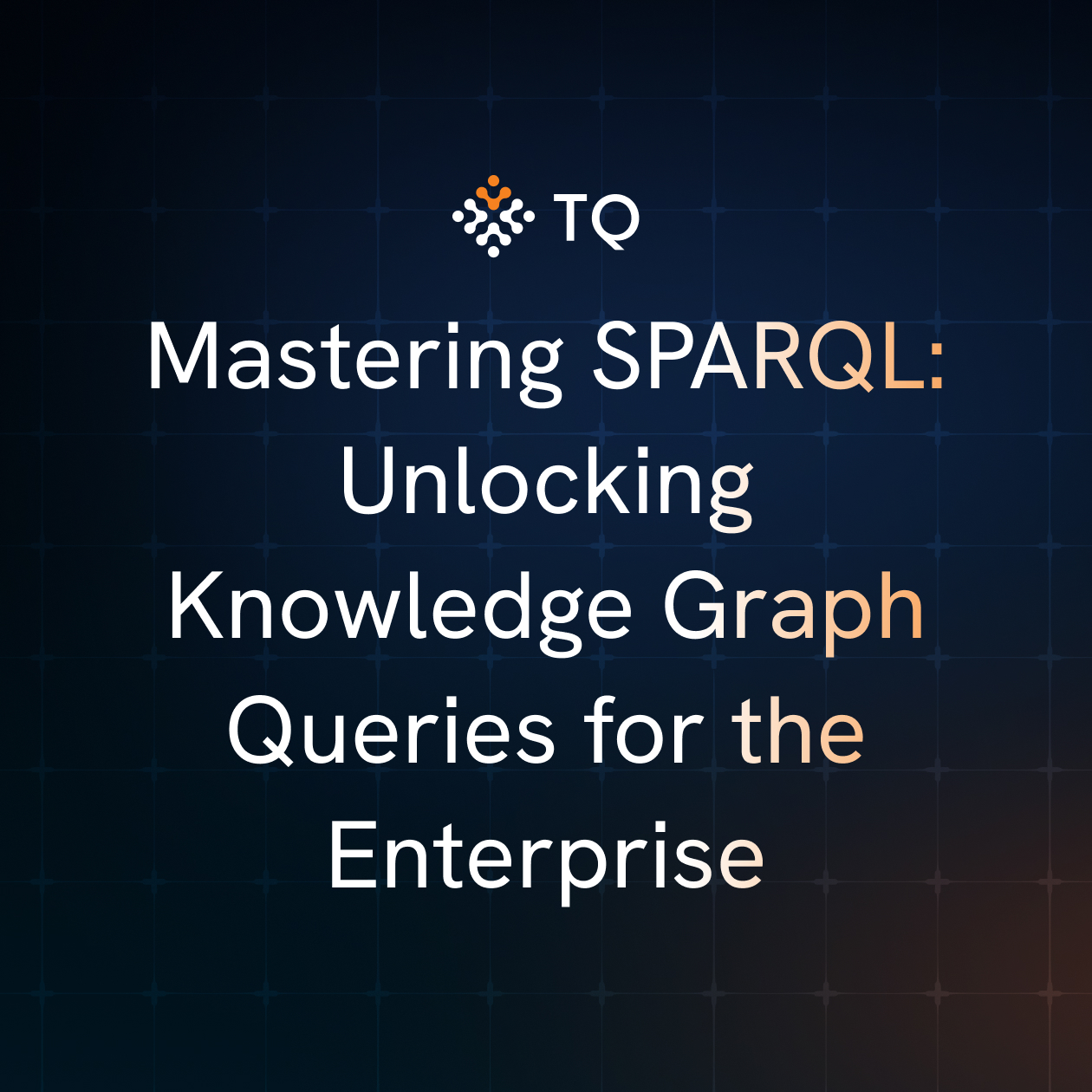 Mastering SPARQL: Unlocking Knowledge Graph Queries for the Enterprise
