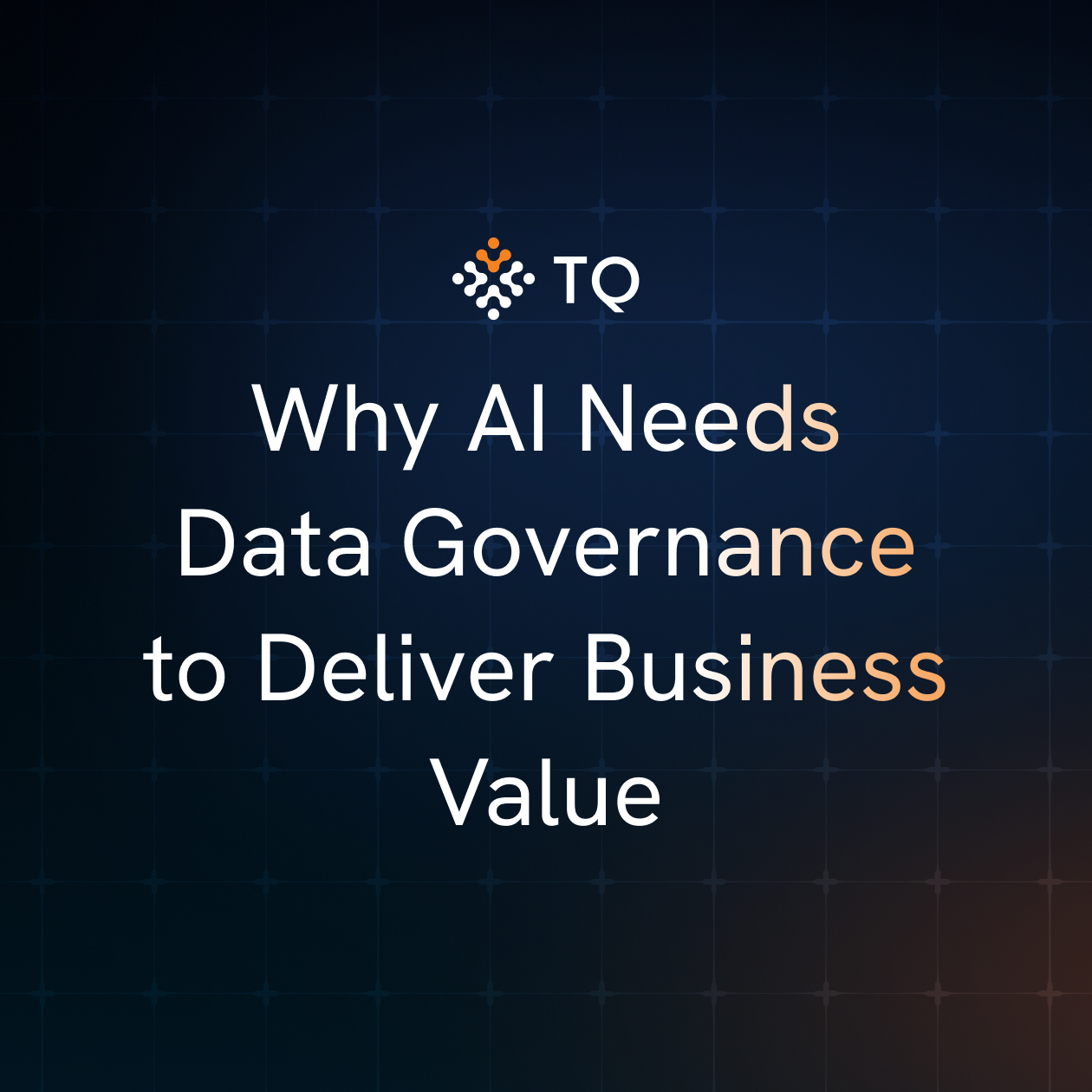 Why AI Needs Data Governance to Deliver Business Value