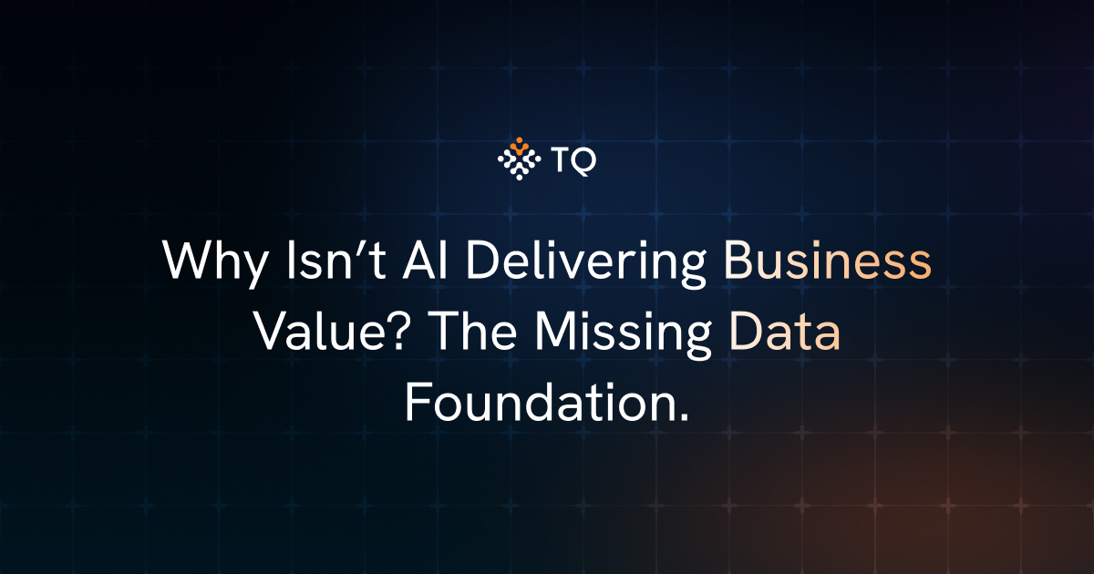 Why Isn’t AI Delivering Business Value? The Missing Data Foundation.