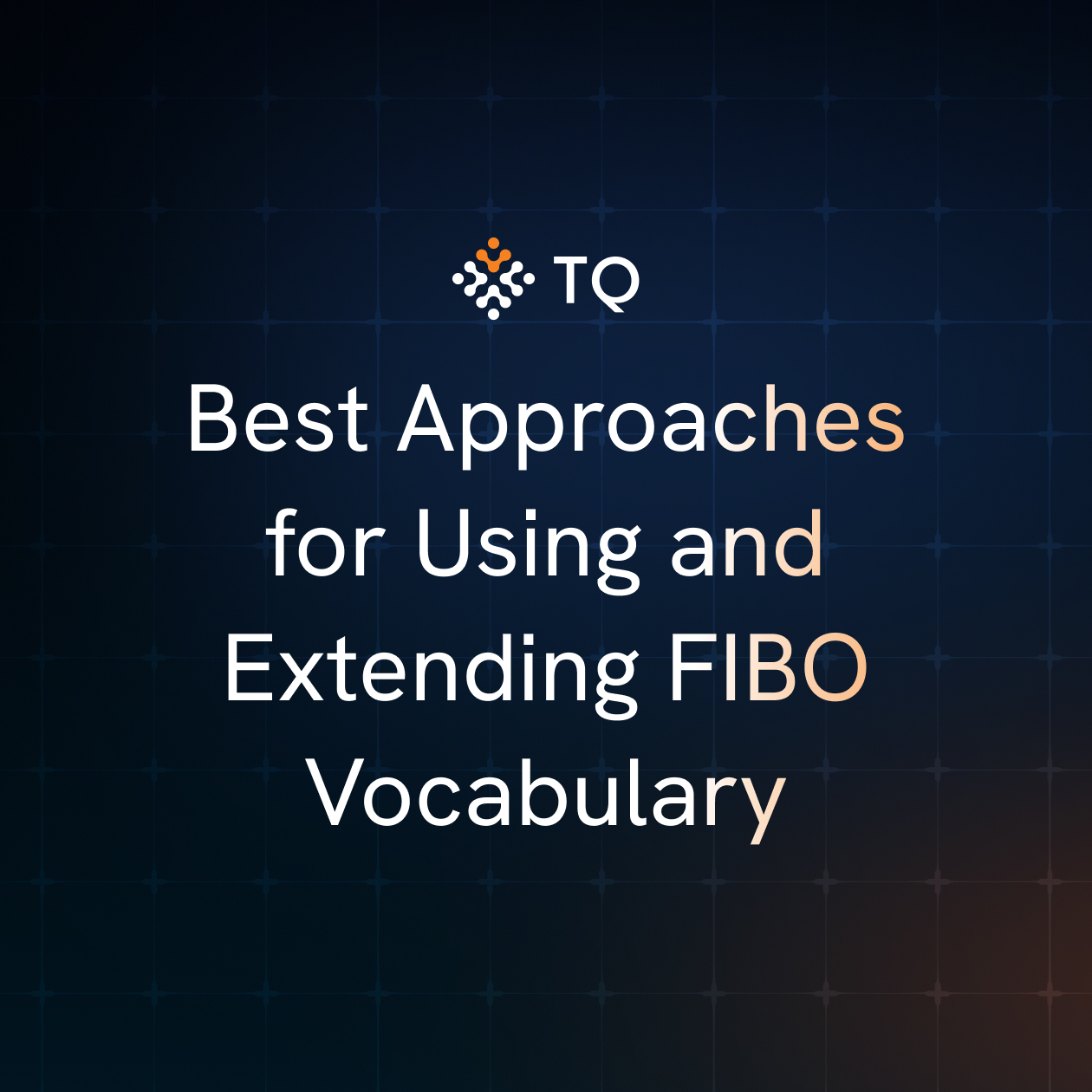 Best Approaches for Using and Extending FIBO Vocabulary