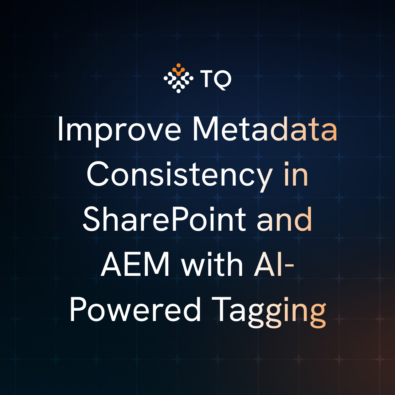 Improve Metadata Consistency in SharePoint and AEM with AI-Powered Tagging