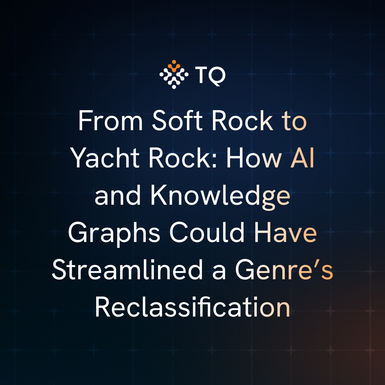 From Soft Rock to Yacht Rock: How AI and Knowledge Graphs Could Have Streamlined a Genre’s Reclassification