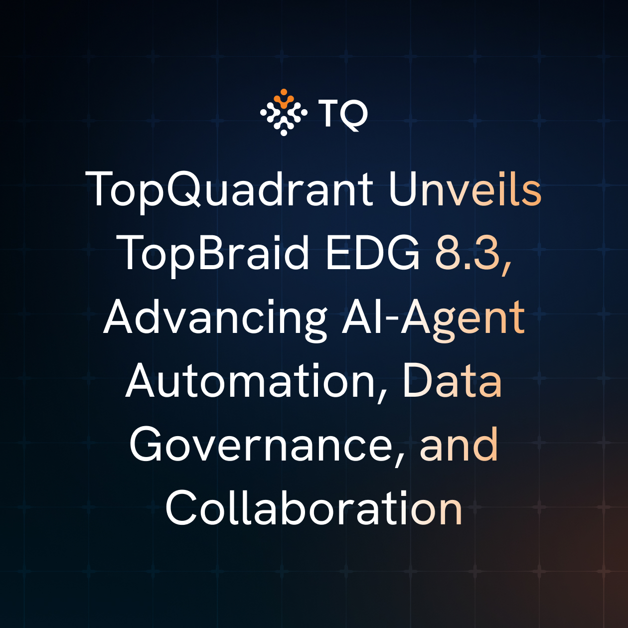 TopQuadrant Unveils TopBraid EDG 8.3, Advancing AI-Agent Automation, Data Governance, and Collaboration